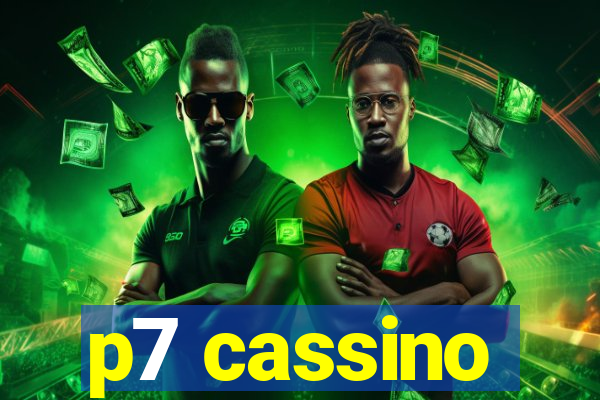 p7 cassino